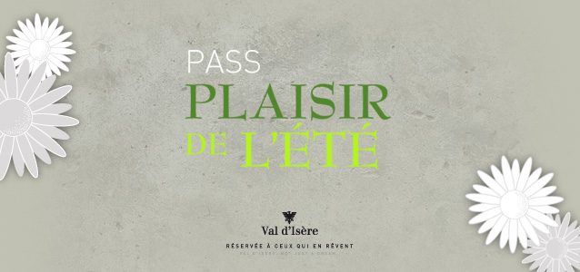 Pass plaisir de l't Val d'Isre